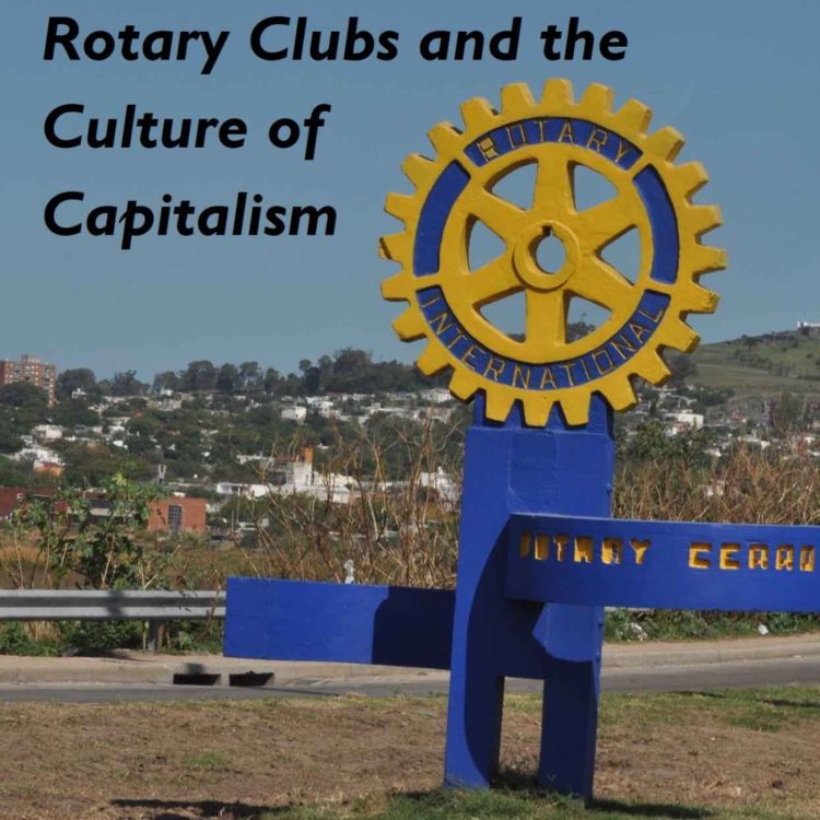 cover art for Rotary Clubs and the Culture of Capitalism