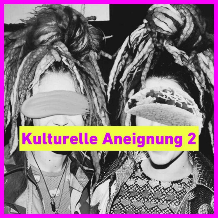 cover art for BONUS EPISODE #33.2 Kulturelle Aneignung - Feedback + Fragen