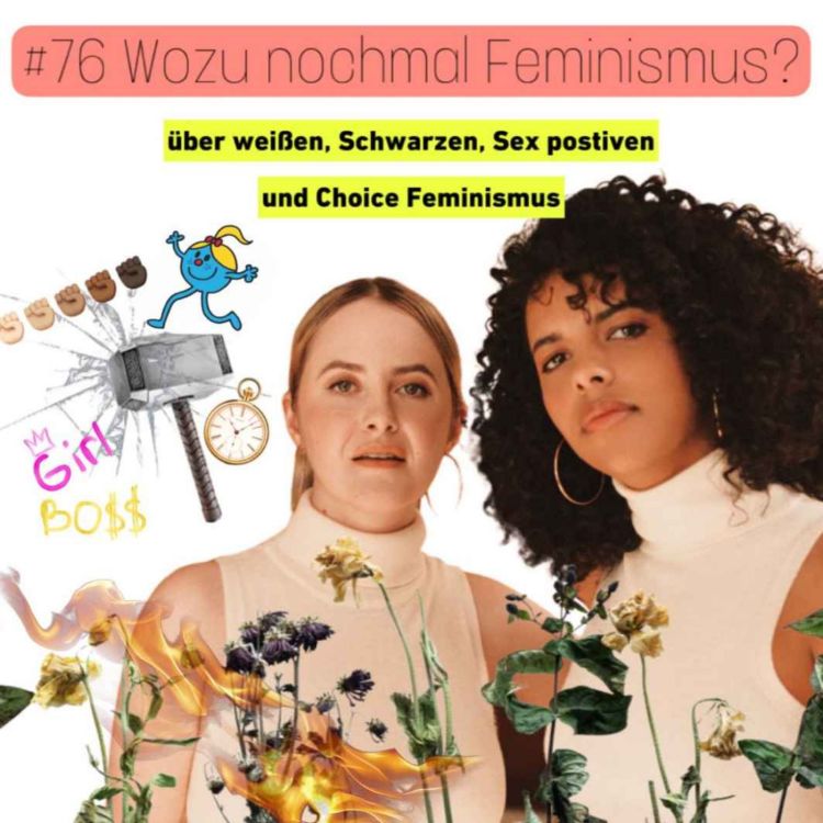 cover art for Wozu nochmal Feminismus? Über weißen, Schwarzen, Sex postiven und Choice Feminismus 