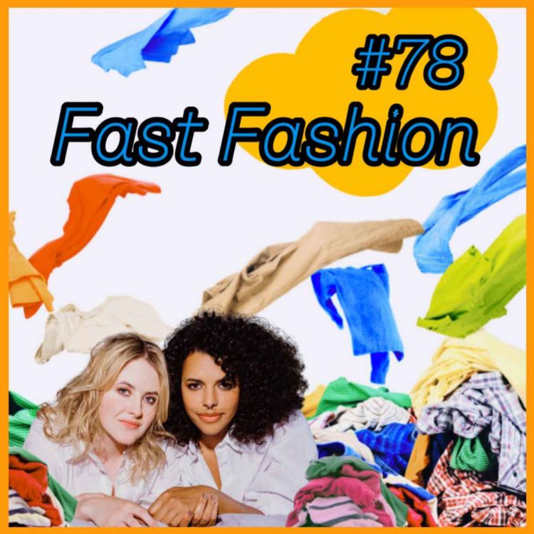 cover art for Fast Fashion - Warum kaufen wir immer noch so viele Klamotten?