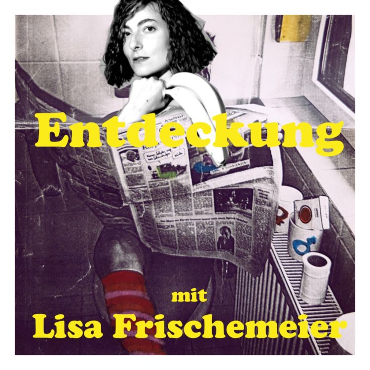 cover art for 76 Entdeckung - mit Lisa Frischemeier