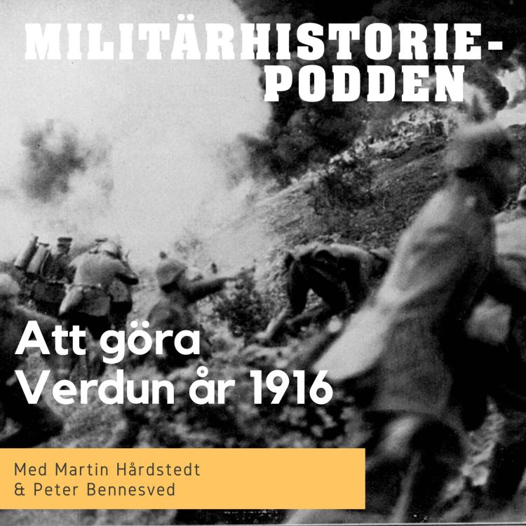 cover art for Verdun 1916  – tio månader av meningslös död och lidande (nymixad repris)