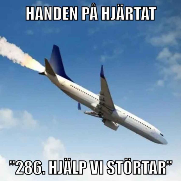 cover art for ”286. HJÄLP VI STÖRTAR”