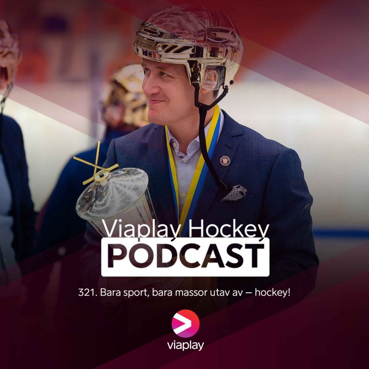 cover art for 321. Viaplay Hockey Podcast – Bara sport, bara massor utav av – hockey!