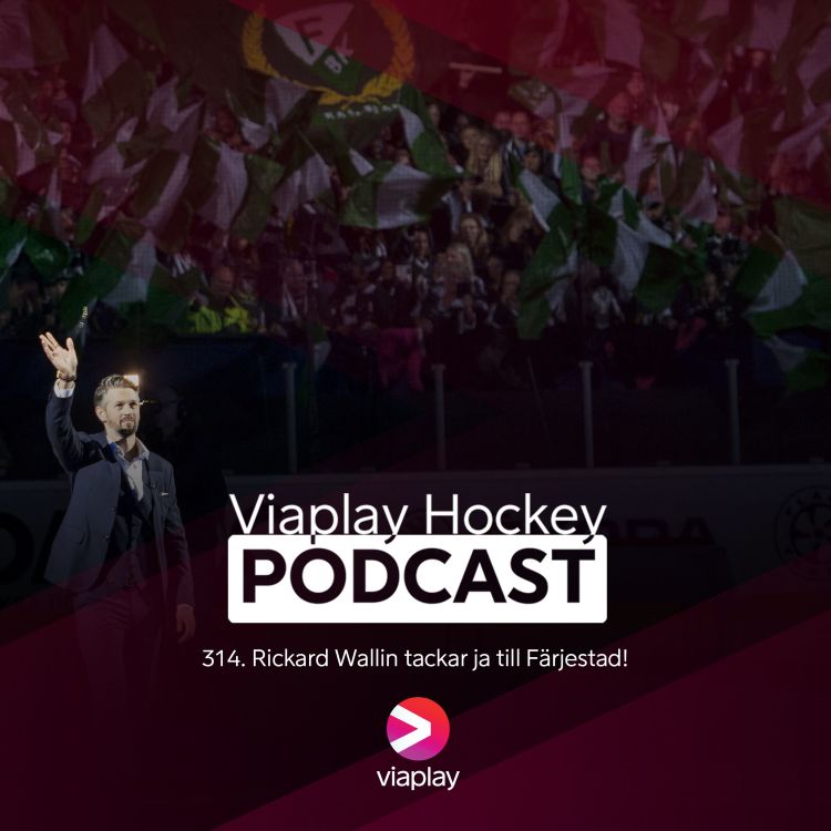 cover art for 314. Viaplay Hockey Podcast – Rickard Wallin tackar ja till Färjestad!