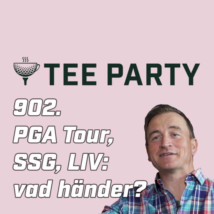 cover art for 902. PGA Tour, SSG, LIV: vad händer?