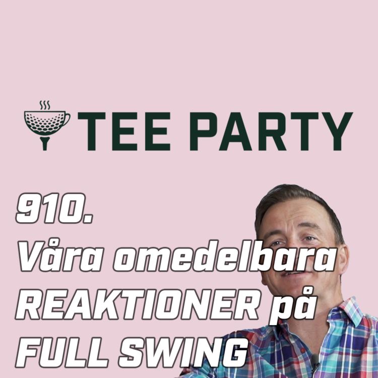 cover art for 910. Våra omedelbara reaktioner på Full Swing