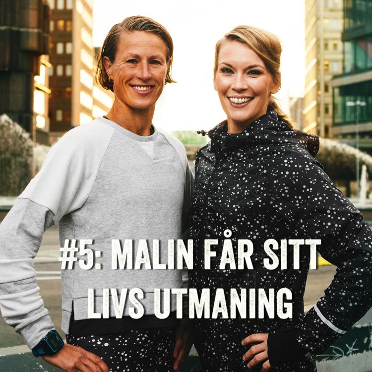 cover art for #5: Malin får sitt livs utmaning