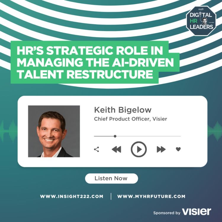 cover art for HR’s Strategic Role in Managing the AI-Driven Talent Restructure (an Interview with Keith Bigelow)