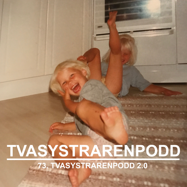 cover art for 73. Tvasystrarenpodd 2.0