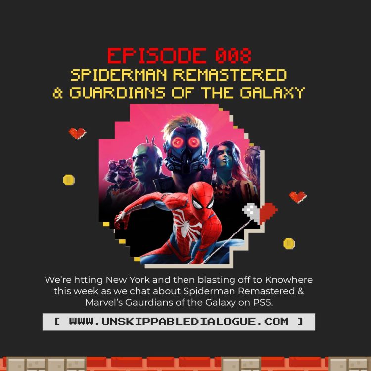 cover art for Episode 008 - Spiderman Remastered & Guardians of the Galaxy