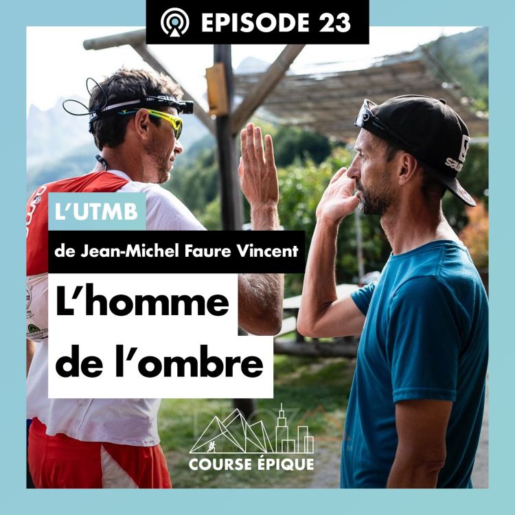 cover art for #23 "L'homme de l'ombre", l'UTMB de Jean-Michel Faure Vincent