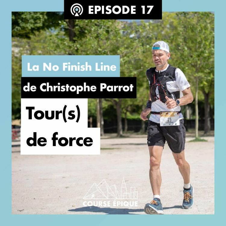 cover art for #17 "Tour(s) de force", la No Finish Line de Christophe Parrot