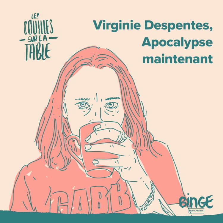 cover art for [REDIFFUSION] Virginie Despentes (2/4) | Apocalypse maintenant