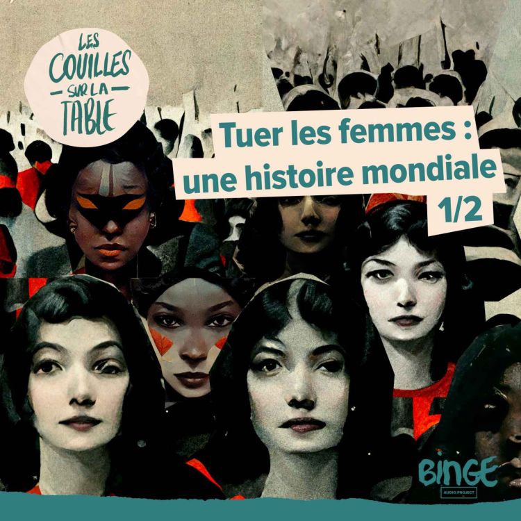 cover art for Tuer les femmes : une histoire mondiale (1/2)