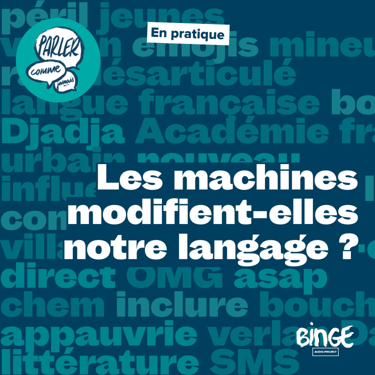 cover art for En pratique | Les machines modifient-elles notre langage ?