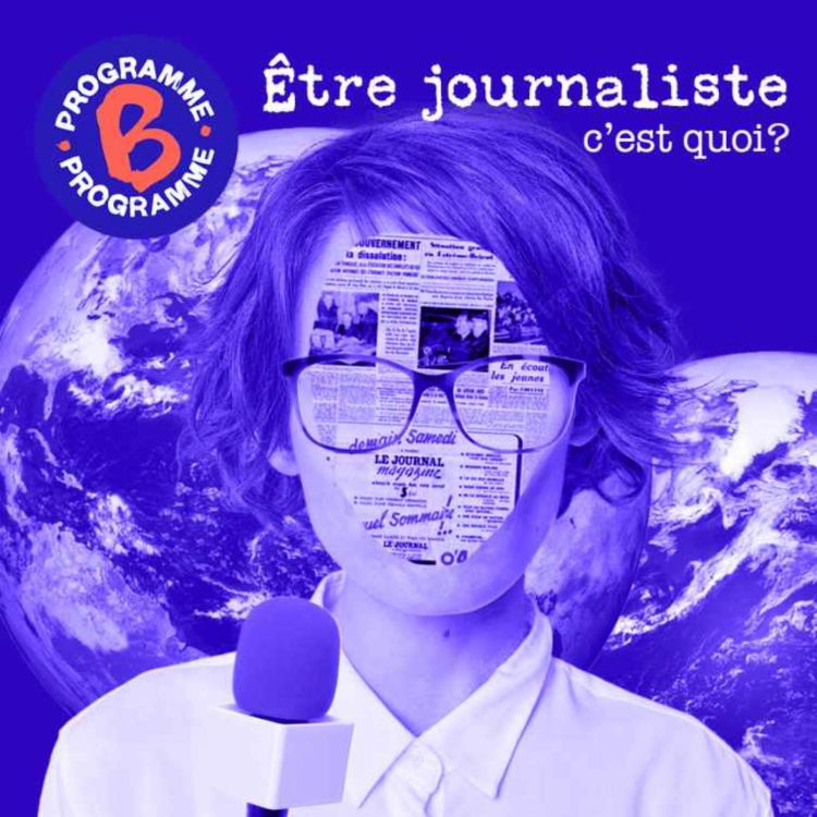 cover art for [REDIFFUSION] Être journaliste, c'est quoi ? 