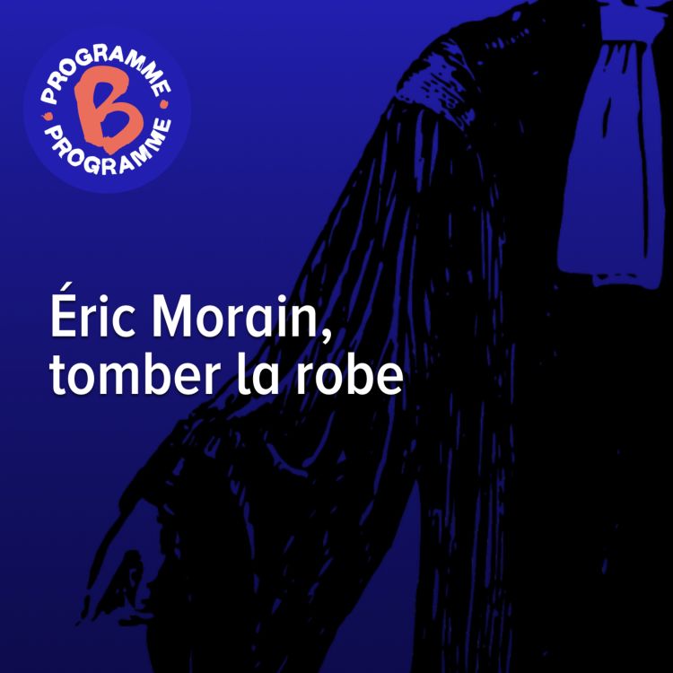 cover art for Éric Morain, tomber la robe | 5/5