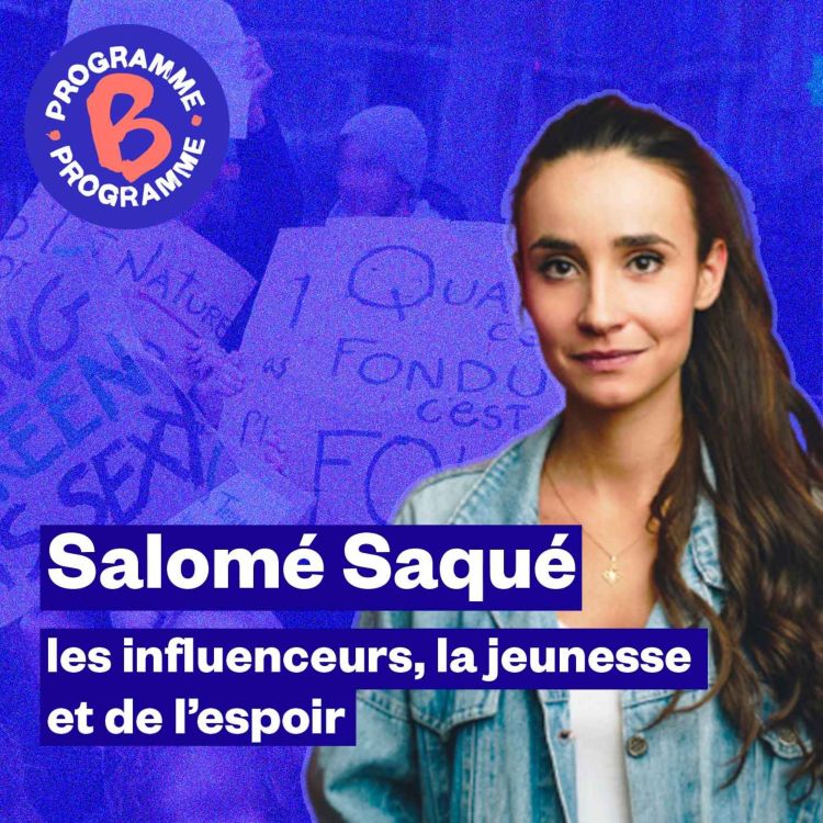 cover art for Salomé Saqué : les influenceurs, la jeunesse et de l'espoir