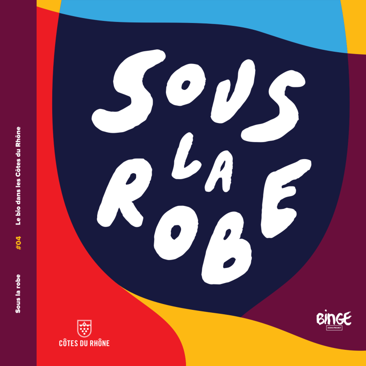 cover art for #4 - Le bio dans les Côtes du Rhône, ce n'est qu'un phénomène de mode