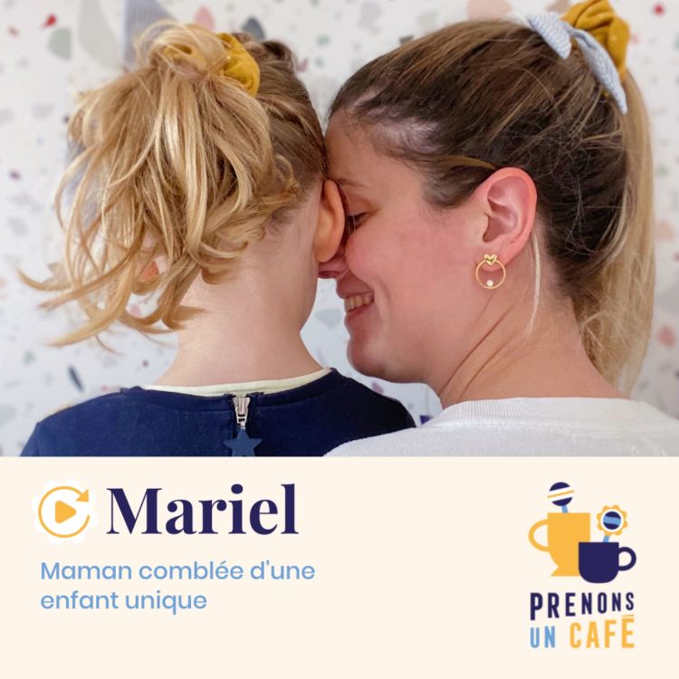 cover art for REPLAY - MARIEL - MAMAN COMBLÉE D'UNE ENFANT UNIQUE