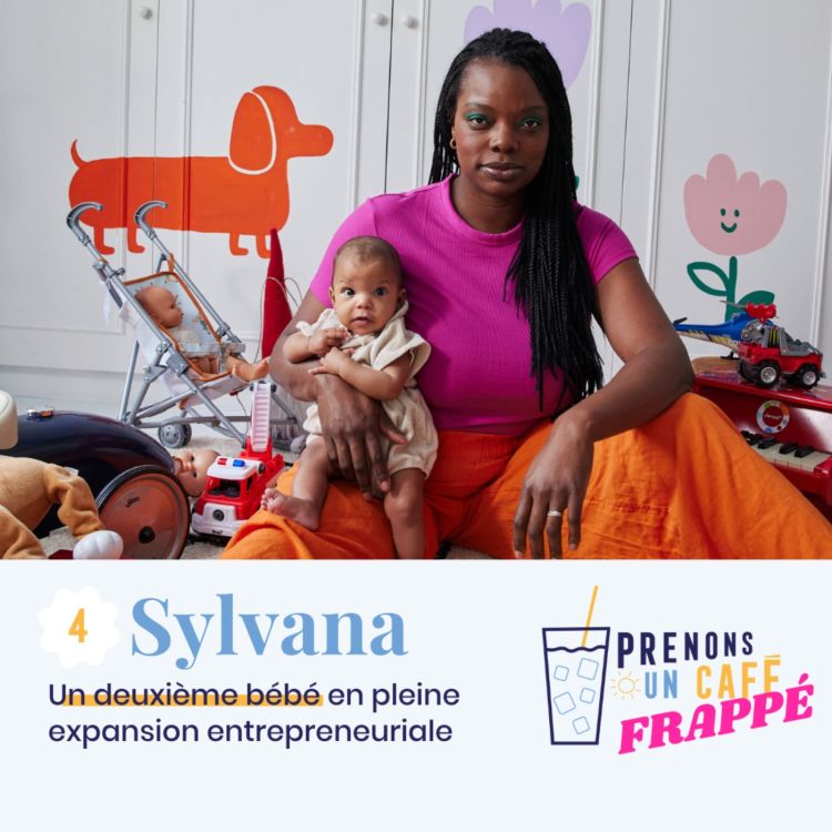 cover art for FRAPPÉ #4 - SYLVANA - Un deuxième bébé en pleine expansion entrepreneuriale