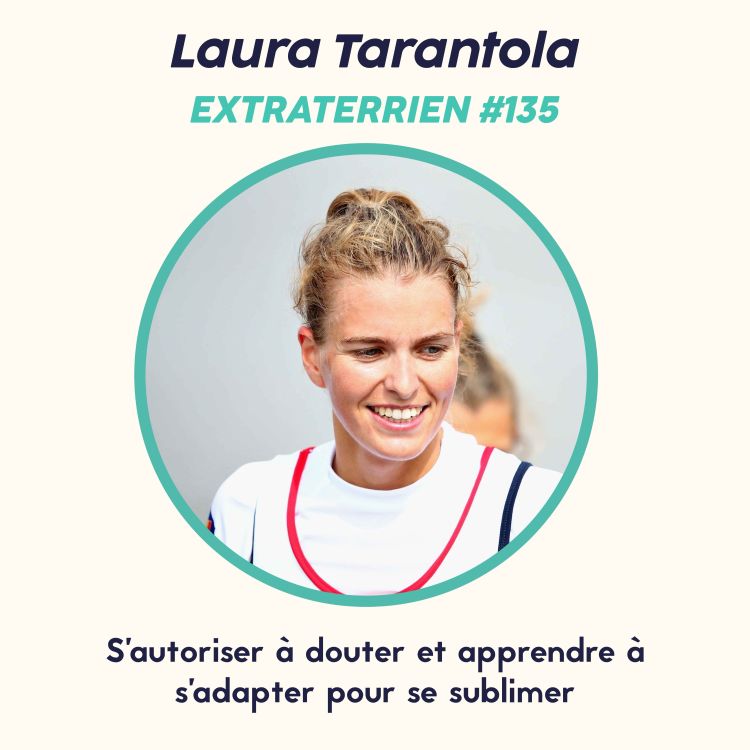 cover art for #135 Laura Tarantola (Aviron) - S'autoriser à douter et apprendre à s'adapter pour se sublimer" 