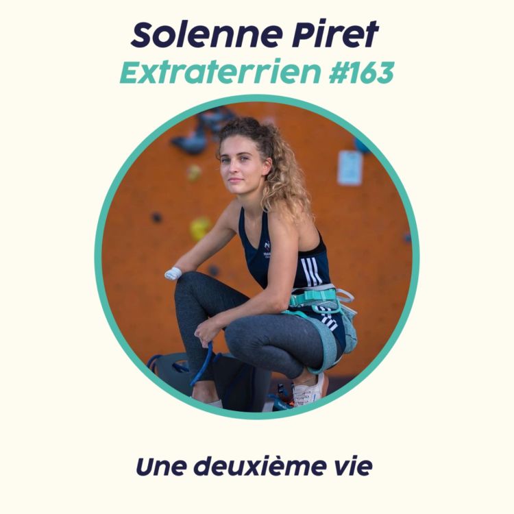 cover art for Solenne Piret - Une deuxième vie grâce à l'escalade