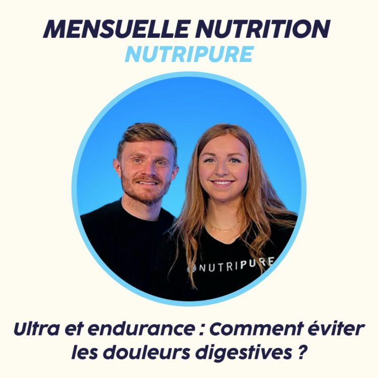 cover art for Ultra et endurance : Comment éviter les douleurs digestives ? 