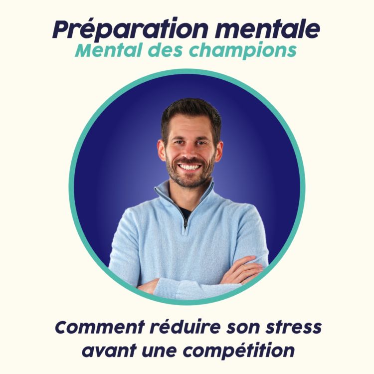 cover art for Comment réduire son stress avant une compétition ?