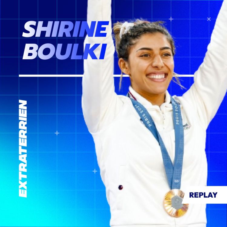 cover art for [REPLAY] Shirine Boulki - Médaillée de Bronze à Paris 2024