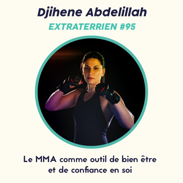 cover art for #95 Djihene Abdelillah (MMA & Grappling) - Le MMA comme outil de bien être et de confiance en soi