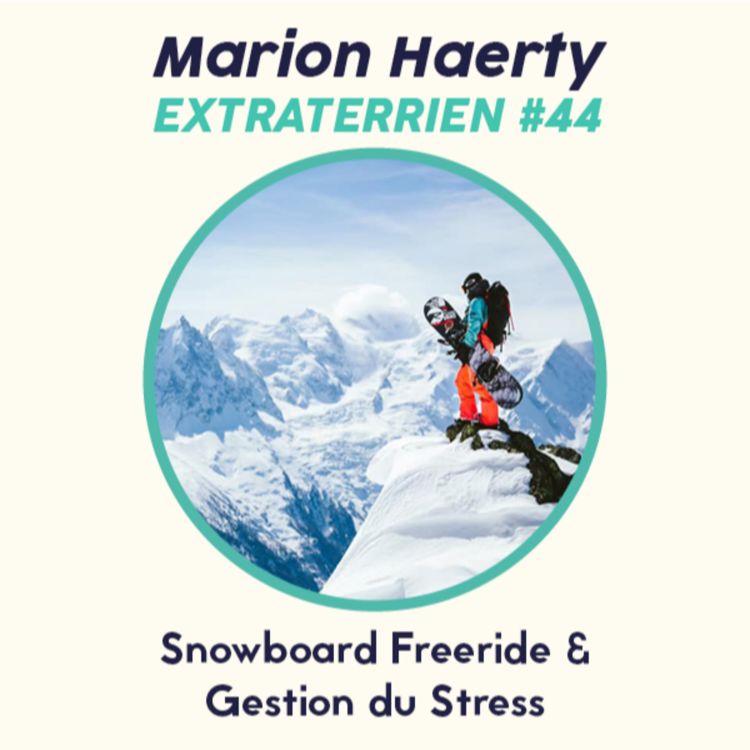 cover art for #44 Marion Haerty - Snowboard Freeride, Gestion du Stress & Parapente