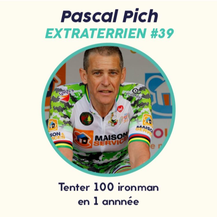 cover art for #39 Pascal Pich - Triathlon, Faire 100 Ironman en 1 an