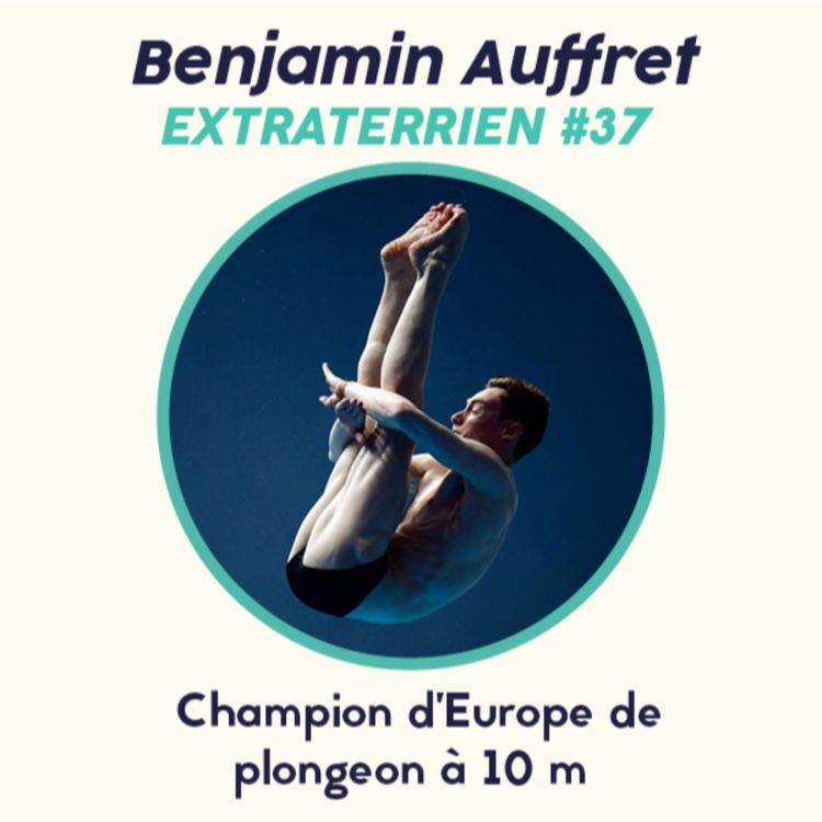 cover art for #37 Benjamin Auffret - Champion d'Europe de Plongeon à 10m