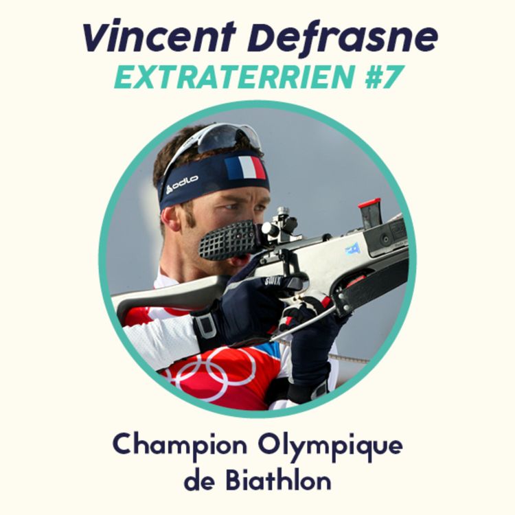 cover art for #7 Vincent Defrasne - Biathlon, Coeur et Reconversion