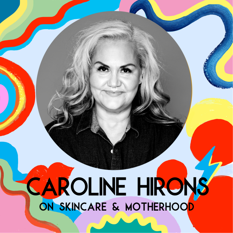 cover art for Caroline Hirons On Skincare And Motherhood