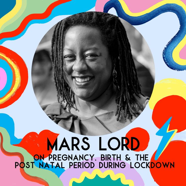 cover art for Mars Lord on Pregnancy, Birth & The Post Natal Period During Lockdown (Coronavirus Mini Series)