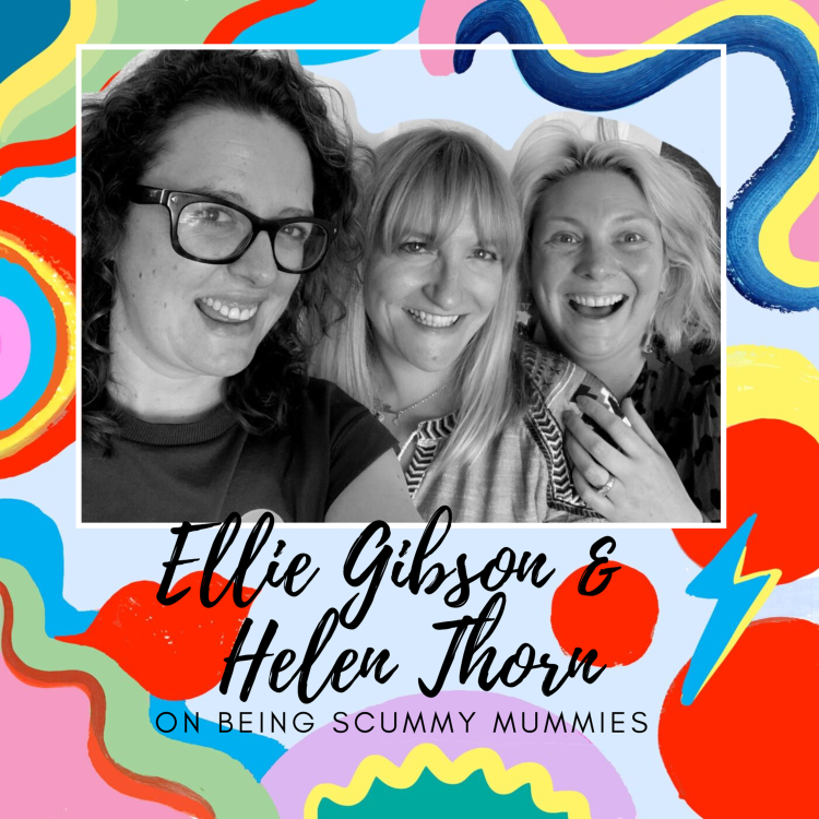 cover art for Ellie Gibson & Helen Thorn on Being Scummy Mummies