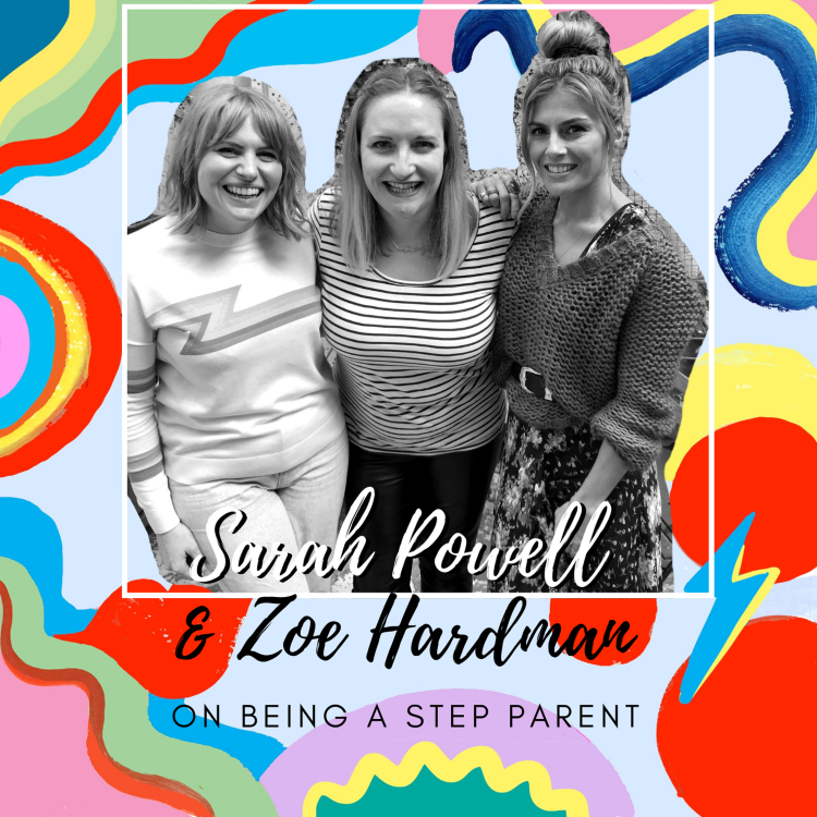 cover art for Sarah Powell & Zoe Hardman on Being A Step Parent