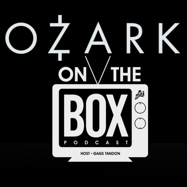 cover art for The On The Box Podcast: Discussing OZARK