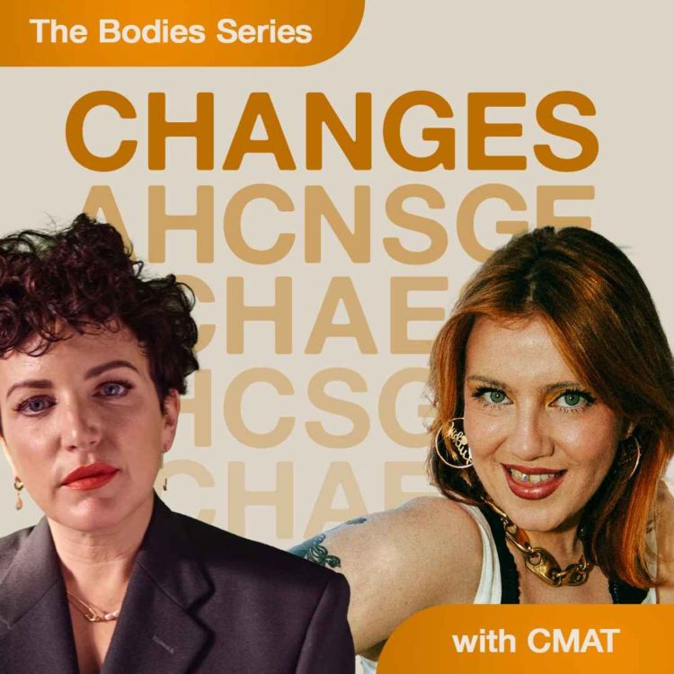 cover art for  CMAT on body image, fluctuating weight and Ozempic diets