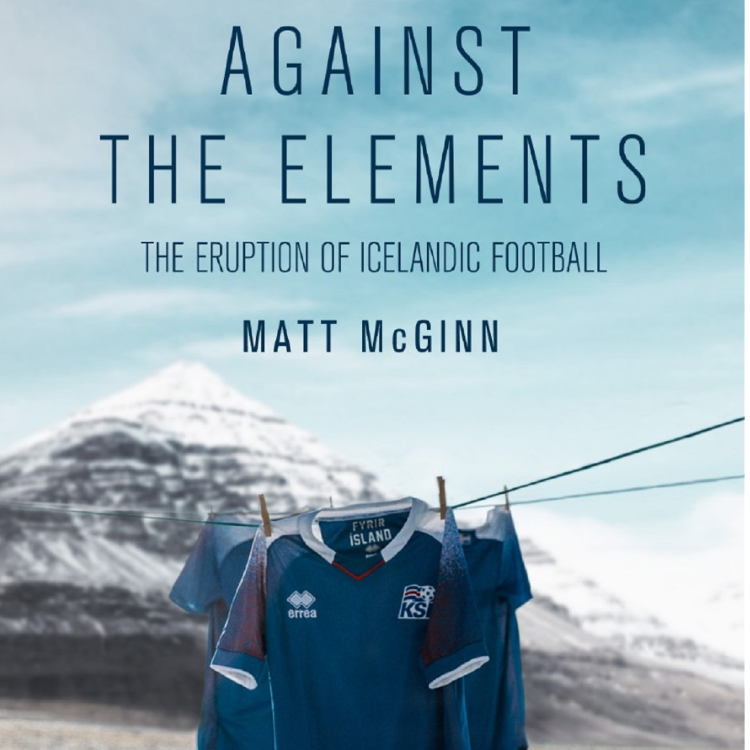 cover art for Matt McGinn: Against the Elements - The Eruption of Icelandic Football