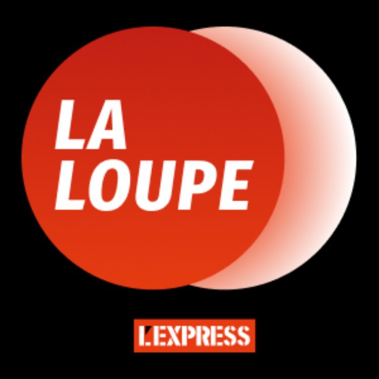 cover art for Découvrez La Loupe, le podcast quotidien de L'Express