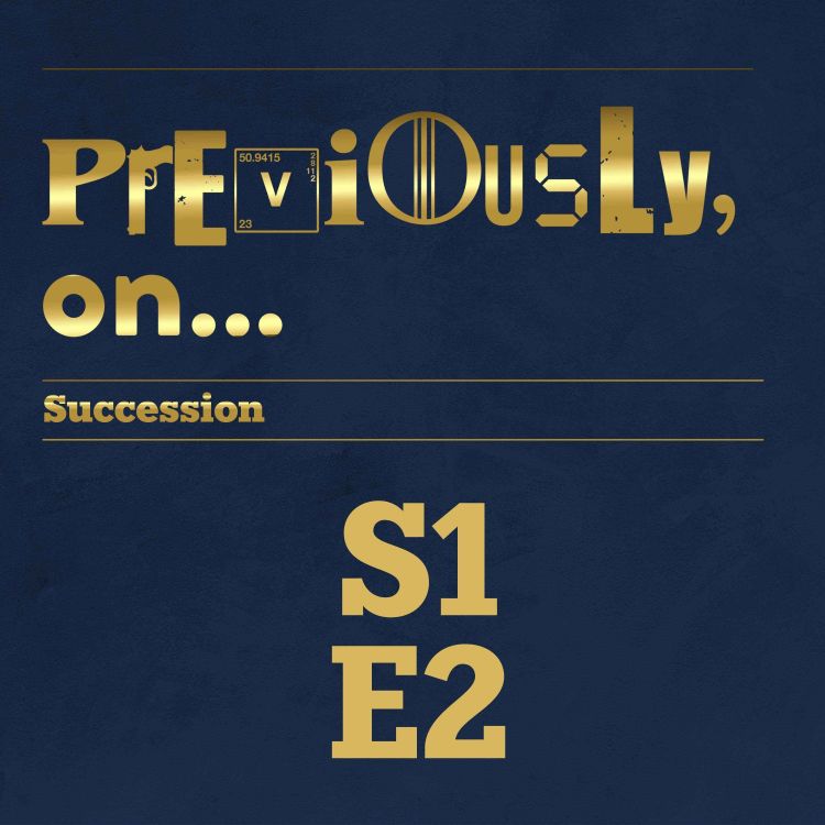 cover art for Succession Season 1 Ep 2 Recap