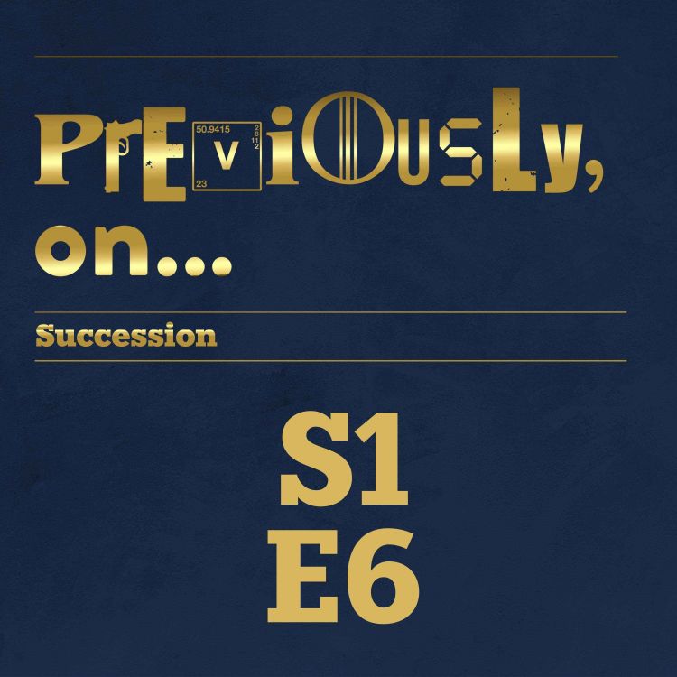 cover art for Succession Season 1 Ep 6 Recap