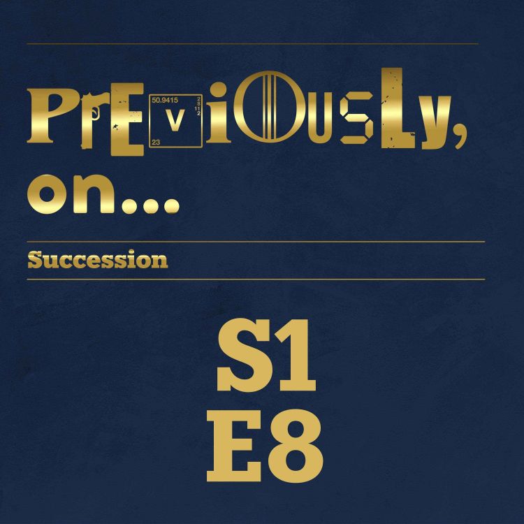 cover art for Succession Season 1 Ep 8 Recap