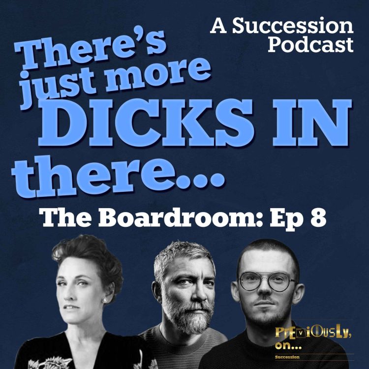 cover art for The Boardroom Ep 8: There's just more dicks in there