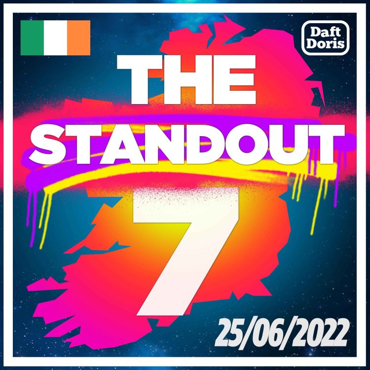 cover art for The Standout 7 - Ireland’s population hits new high, Ukraine gets EU Candidate Status, Boris gets double by-election shock and more madness from the Trump hearings…