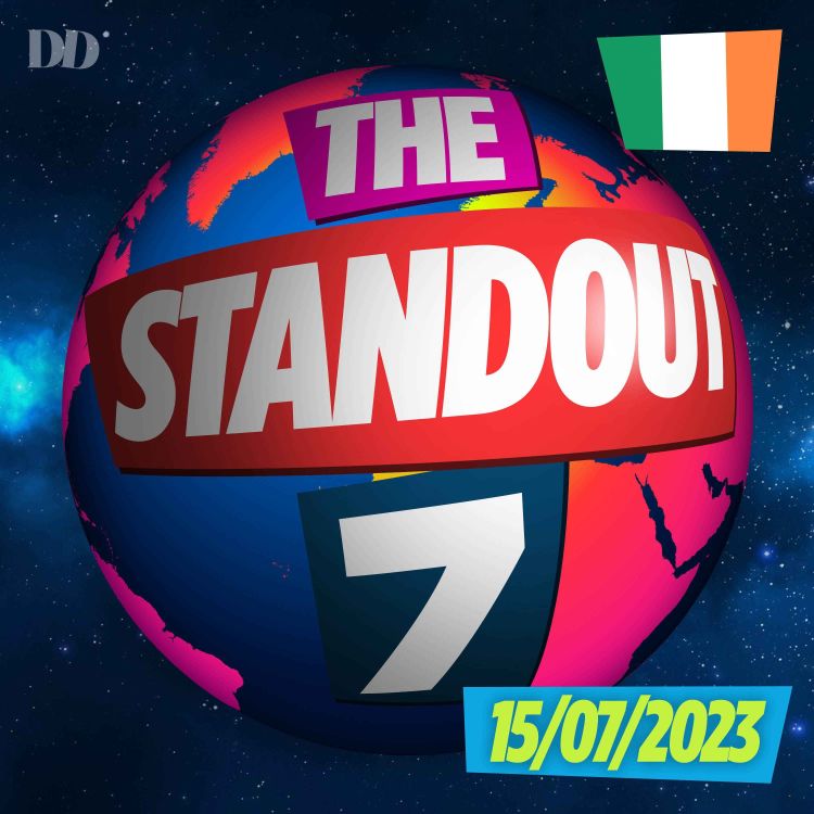 cover art for The Standout 7 - Ryan Tubridy Strikes Back, the BBC Mystery Presenter revealed, NATO leaders gather in Lithuania and Margot Robbie talks up her Ken 